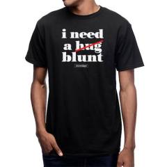 Stonerdays T-shirt I Need A Blunt