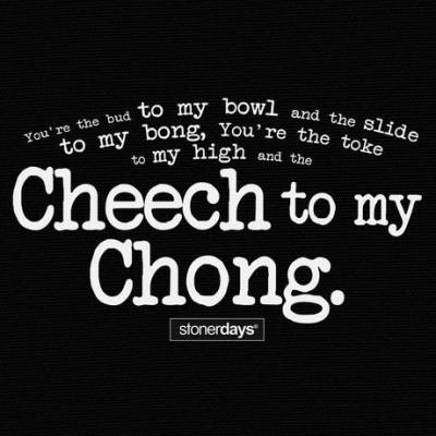 Stonerdays T-shirt Cheech To My Chong